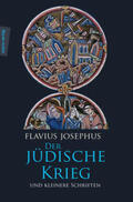 Josephus |  Der Jüdische Krieg und Kleinere Schriften | Buch |  Sack Fachmedien