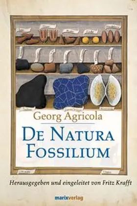 Agricola / Kraft | De Natura Fossilium Libri X | Buch | 978-3-86539-052-3 | www.sack.de