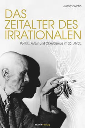 Webb / Frenschkowki |  Das Zeitalter des Irrationalen | Buch |  Sack Fachmedien