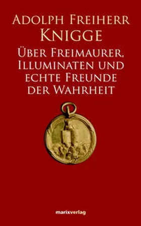 Knigge / Fenner |  Über Freimaurer, Illuminaten und echte Freunde der Wahrheit | Buch |  Sack Fachmedien