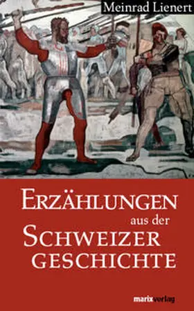 Lienert |  Erzählungen aus der Schweizergeschichte | Buch |  Sack Fachmedien