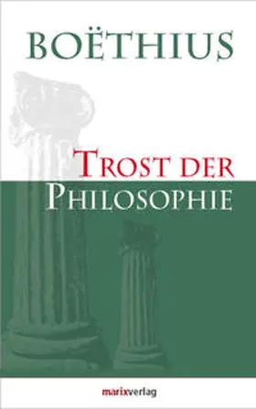 Boëthius |  Trost der Philosophie | Buch |  Sack Fachmedien