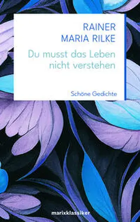 Rilke |  Du musst das Leben nicht verstehen | Buch |  Sack Fachmedien