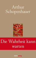 Schopenhauer / Kern |  Die Wahrheit kann warten | Buch |  Sack Fachmedien