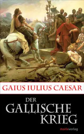 Caesar |  Der Gallische Krieg | Buch |  Sack Fachmedien