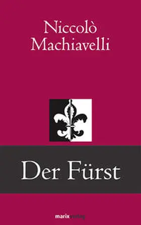 Machiavelli |  Der Fürst | Buch |  Sack Fachmedien