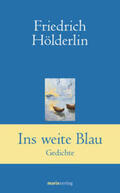 Hölderlin / Simm |  Ins weite Blau | Buch |  Sack Fachmedien