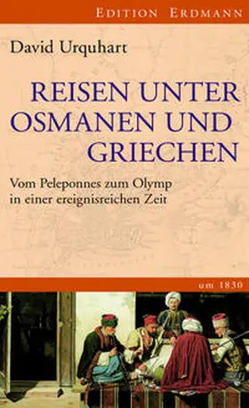 Urquhart | Reisen unter Osmanen und Griechen | Buch | 978-3-86539-802-4 | www.sack.de