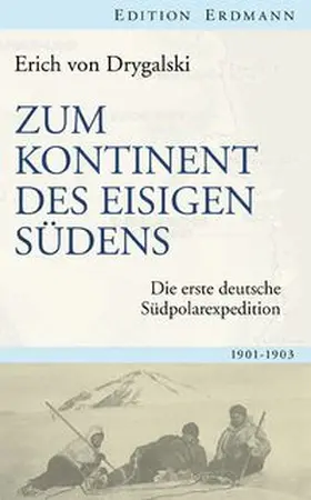 Drygalski | Zum Kontinent des eisigen Südens | Buch | 978-3-86539-856-7 | www.sack.de