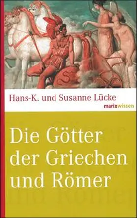 Lücke | Die Götter der Griechen und Römer | Buch | 978-3-86539-909-0 | www.sack.de