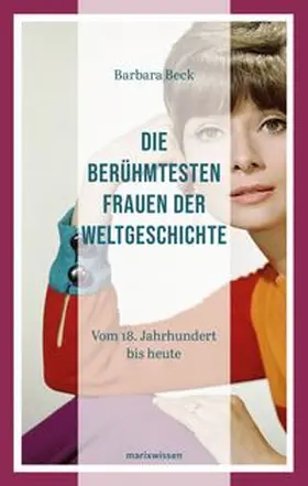 Beck | Die berühmtesten Frauen der Weltgeschichte | Buch | 978-3-86539-942-7 | www.sack.de