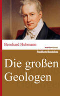 Hubmann |  Die großen Geologen | Buch |  Sack Fachmedien