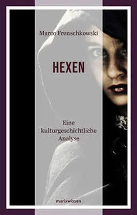 Frenschkowski |  Die Hexen | Buch |  Sack Fachmedien