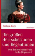 Beck |  Die großen Herrscherinnen und Regentinnen | Buch |  Sack Fachmedien