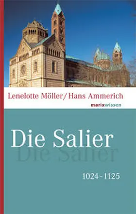 Ammerich / Möller |  Die Salier | Buch |  Sack Fachmedien
