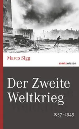 Sigg |  Der Zweite Weltkrieg | Buch |  Sack Fachmedien