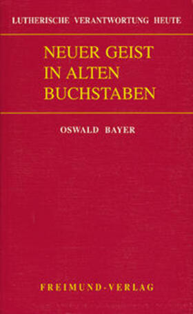 Bayer |  Bayer, O: Neuer Geist in alten Buchstaben | Buch |  Sack Fachmedien