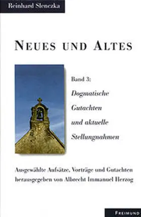 Slenczka / Herzog |  Neues und Altes I-III. Ausgewählte Aufsätze, Vorträge und Gutachten / Neues und Altes Band 3 | Buch |  Sack Fachmedien