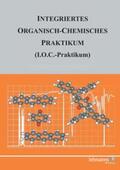 Hünig / Felderhoff / Kemmerer |  Integriertes Organisch-Chemisches Praktikum (I.O.C.-Praktikum) | Buch |  Sack Fachmedien