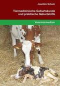 Schulz |  Tiermedizinische Geburtskunde und praktische Geburtshilfe | Buch |  Sack Fachmedien
