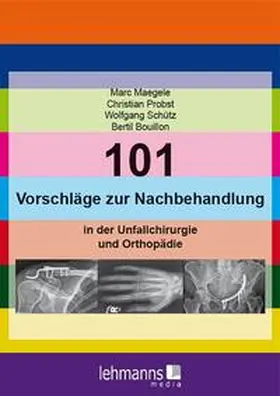 Maegele / Probst / Schütz |  101 Vorschläge zur Nachbehandlung | Buch |  Sack Fachmedien