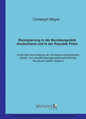 Mayer |  Raumplanung in der Bundesrepublik Deutschland und in der Republik Polen | eBook | Sack Fachmedien