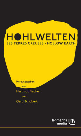 Fischer / Schubert | Hohlwelten - Les Terres Creuses - Hollow Earth | E-Book | sack.de