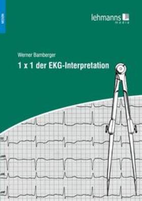 Bamberger | 1x1 der EKG-Interpretation | Buch | 978-3-86541-708-4 | sack.de