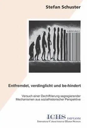 Schuster | Entfremdet, verdinglicht und be-hindert | Buch | 978-3-86541-842-5 | sack.de