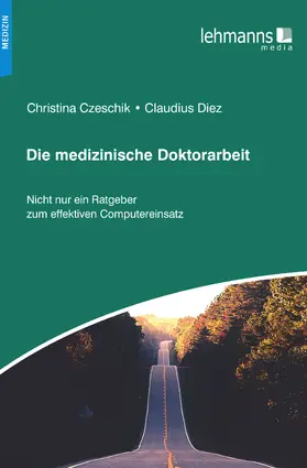 Czeschik / Diez |  Die medizinische Doktorarbeit | eBook | Sack Fachmedien