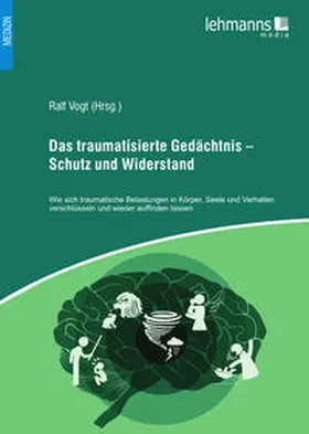 Bruns / Vogt / Centgraf |  Das traumatisierte Gedächtnis - Schutz und Widerstand | Buch |  Sack Fachmedien