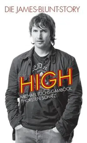 Fuchs-Gamböck / Schatz |  High - Die James-Blunt-Story | Buch |  Sack Fachmedien