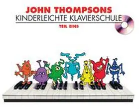 Thompson |  John Thompsons Kinderleichte Klavierschule - Teil 1 | Buch |  Sack Fachmedien