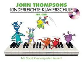Thompson |  John Thompson's Kinderleichte Klavierschule - Teil 3 | Buch |  Sack Fachmedien
