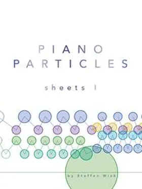 Wick / Bosworth Music |  PIANO PARTICLES: Sheets I - 20 Songs for Piano | Buch |  Sack Fachmedien