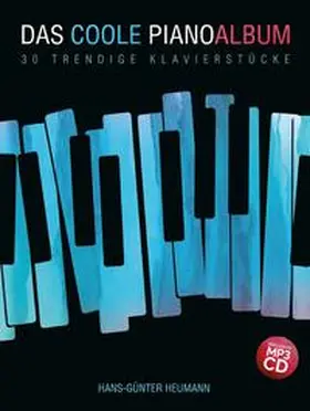 Heumann / Hans-Günter |  Das coole Pianoalbum - 30 trendige Klavierstücke | Buch |  Sack Fachmedien