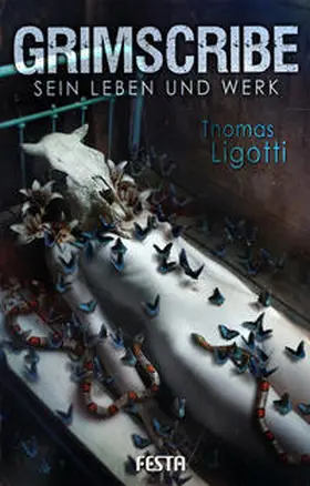 Ligotti |  Grimscribe - Sein Leben und Werk | Buch |  Sack Fachmedien
