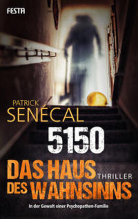 Senécal | 5150 - Das Haus des Wahnsinns | Buch | 978-3-86552-351-8 | sack.de