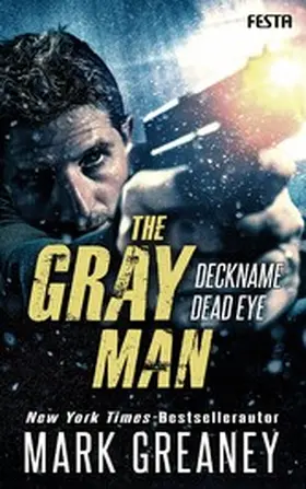 Greaney |  The Gray Man - Deckname Dead Eye | eBook | Sack Fachmedien