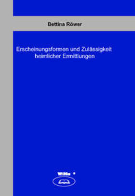 Röwer | Erscheinungsformen und Zulässigkeit heimlicher Ermittlungen | Buch | 978-3-86553-244-2 | sack.de
