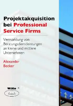 Becker |  Projektakquisition bei Professional Service Firms | Buch |  Sack Fachmedien
