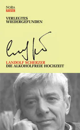 Scherzer |  Die alkoholfreie Hochzeit und weitere Texte aus den Jahren 1972-1994 | Buch |  Sack Fachmedien