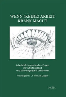 Geiger |  Wenn (keine) Arbeit krank macht | Buch |  Sack Fachmedien