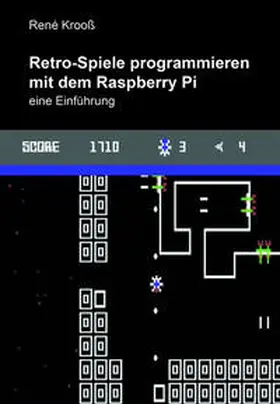 Krooß |  Retro-Spiele programmieren mit dem Raspberry Pi | Buch |  Sack Fachmedien