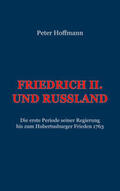 Hoffmann |  Friedrich II. und Russland | Buch |  Sack Fachmedien