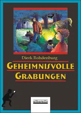 Rohdenburg |  Geheimnissvolle Grabungen | Buch |  Sack Fachmedien