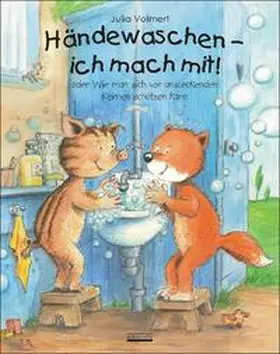 Volmert |  Händewaschen - ich mach mit oder Wie man sich vor ansteckenden Keimen schützen kann | Buch |  Sack Fachmedien