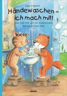 Volmert |  Händewaschen - ich mach mit oder Wie man sich vor ansteckenden Keimen schützen kann! | Buch |  Sack Fachmedien