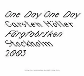 Höller |  Carsten Höller. One Day One Day | Buch |  Sack Fachmedien