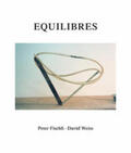 Fischli / Weiss |  Peter Fischli und David Weiss. Equilibres. Deutsche Ausgabe | Buch |  Sack Fachmedien